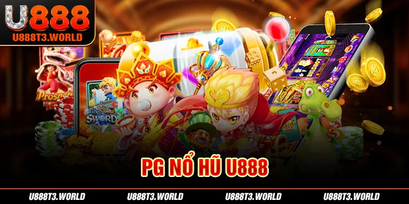 PG Nổ Hũ U888 - Sảnh Cược Có Tỷ Lệ Jackpot Hấp Dẫn 2025