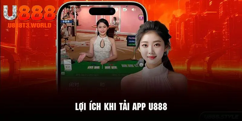 Điểm vượt trội khi bạn tải app U888 để tham gia chơi cược