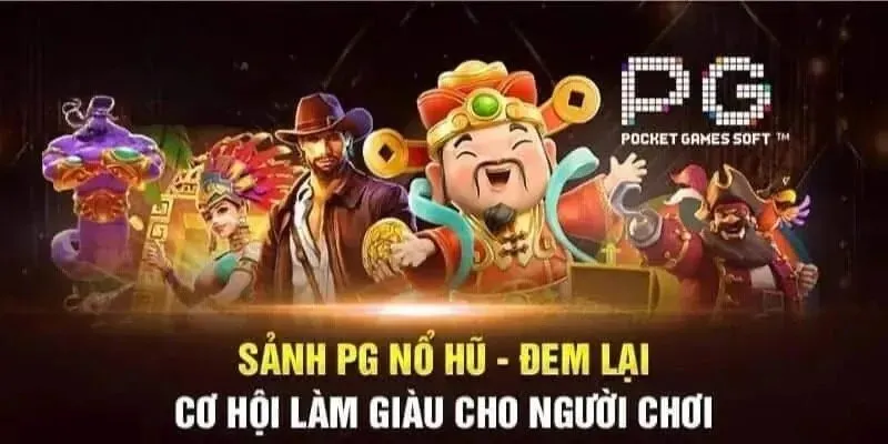 Tổng quan thông tin về sảnh PG nổ hũ