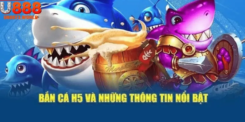 Bắn cá H5 là tựa game giải trí đỉnh cao hiện nay